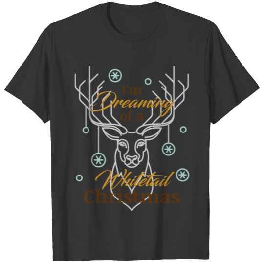 I'm Dreaming of a WhiteTail Christmas, T-shirt
