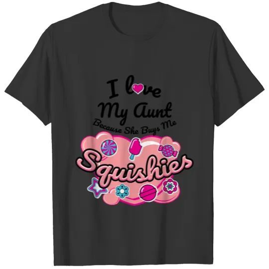Cute Squishy design Gift - Girls Love Aunt and T Shirts
