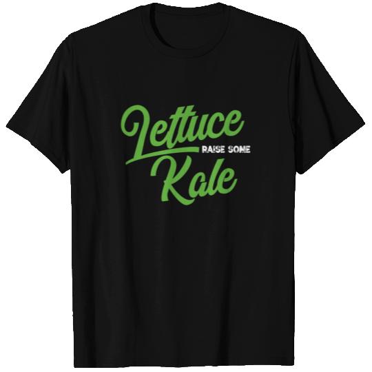 Lettuce Raise Some Kale T Shirts