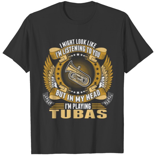 Im Playing Tubas Tshirt T-shirt