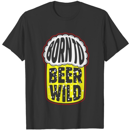 Born To Beer Wild T-shirt