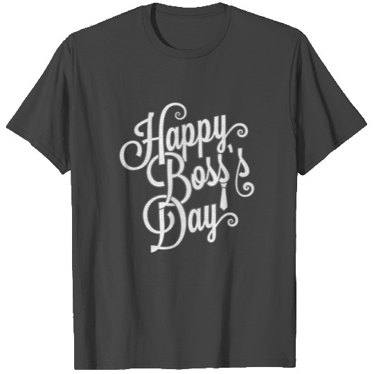 Happy Boss's day T Shirts HBD