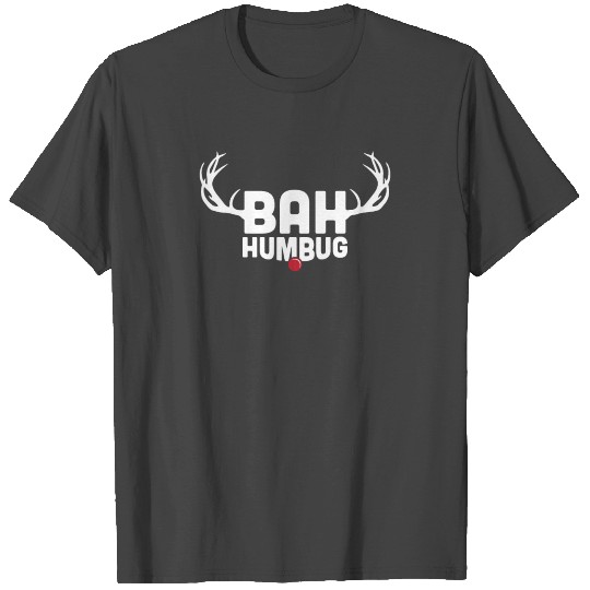 Bah Humbug Antlers Red Nosed Reindeer Anti Xmas T Shirts