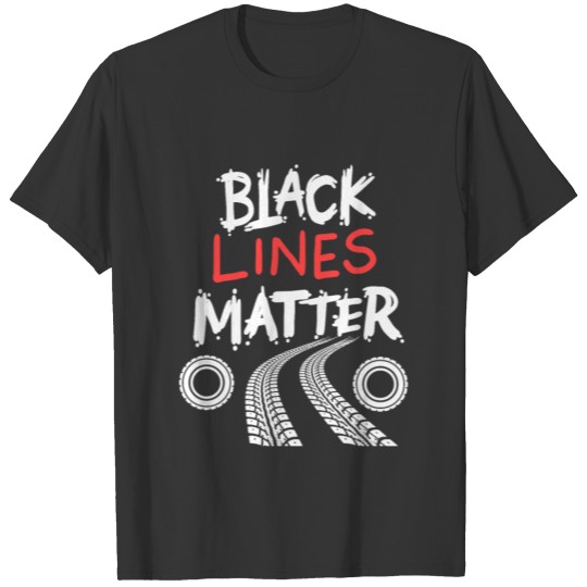 CAR ENTHUSIAST: Black Lines Matter T Shirts Gift