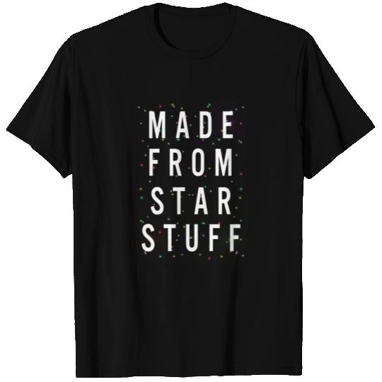 Made From Star Stuff Astronomy Gift Galaxy Space T T Shirts