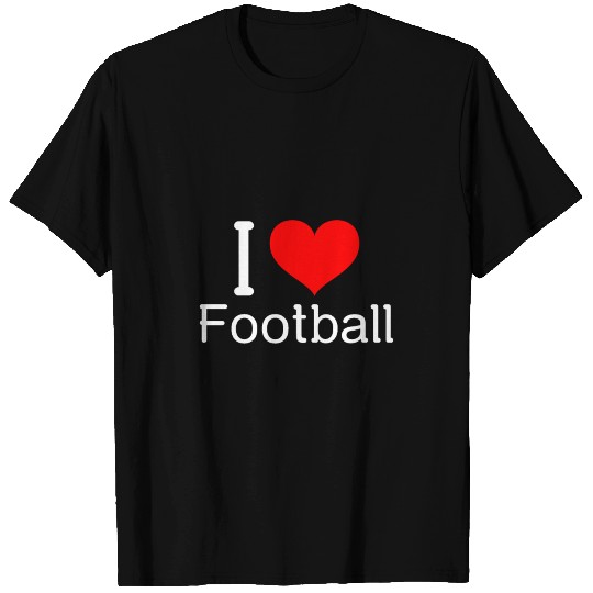 I love Football T Shirts