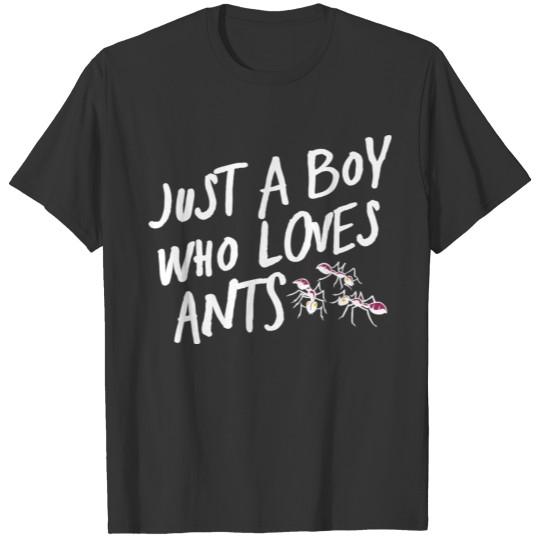 Funny Ant - Just A Boy Who Loves Ants - Bug Humor T Shirts