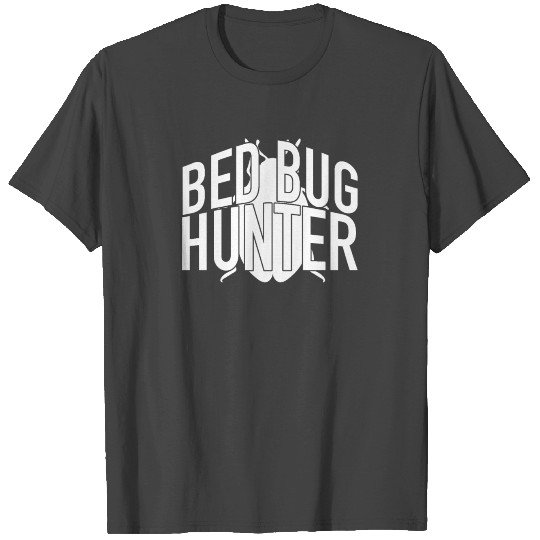 Bed Bug Hunter T Shirts