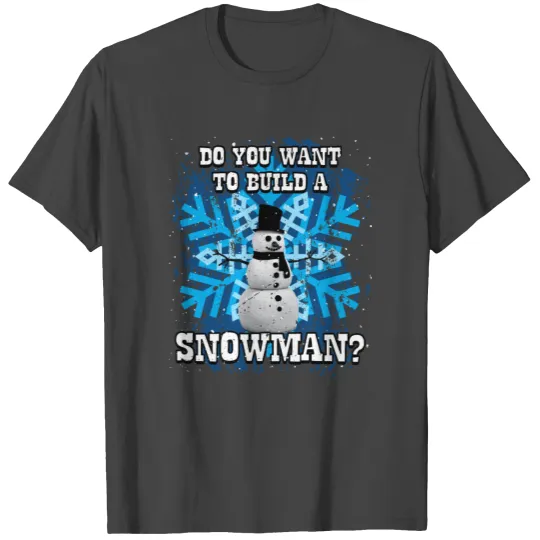 Build snow man olaf frost winter gift T Shirts