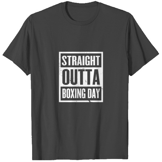 Straight Outta Boxing Day Cool Shopping Xmas Sales T Shirts