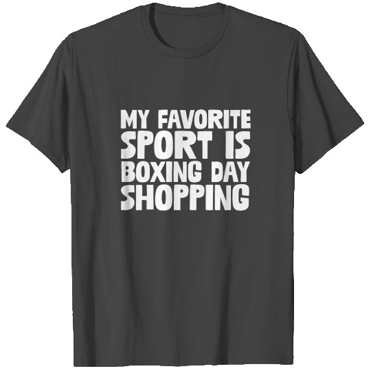 My Favorite Sport Is Boxing Day Shopping Holiday T Shirts