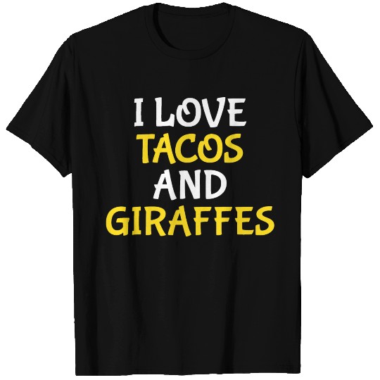 I Love Tacos And Giraffes Cute Giraffe T Shirts