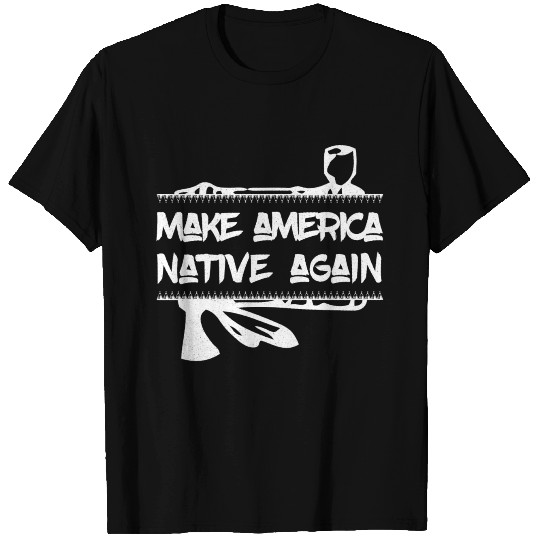 native american - make america native again T Shirts