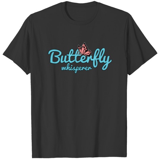 Butterfly Whisperer Design for Butterfly lovers T-shirt