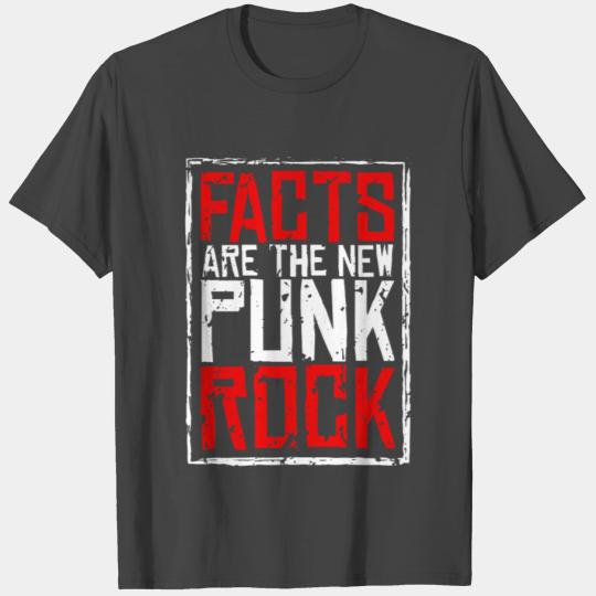 FACTS ARE THE NEW PUNK ROCK T Shirts