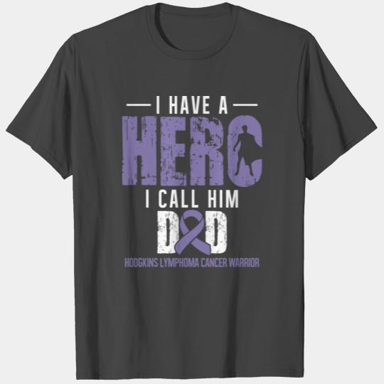I Have a Hero Dad | Hodgkins Lymphoma Cancer T Shirts