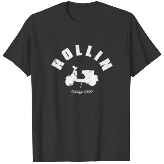 Rollin Vintage Scooter Funny Retro Motorbike 1960 T Shirts