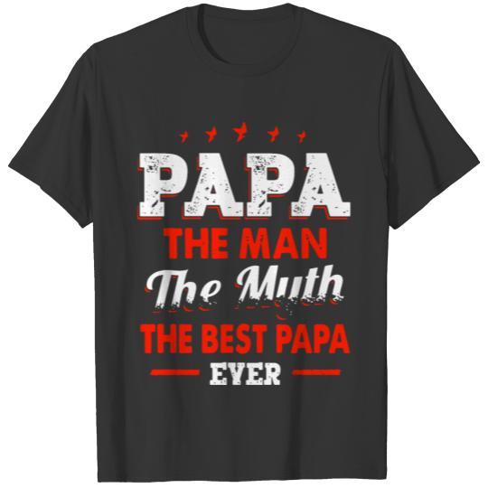 papa the man the muth the best papa ever family to T-shirt