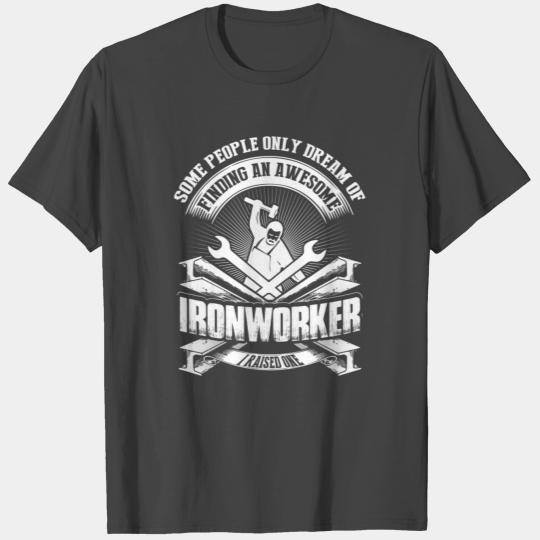 I Raised An Awesome Ironworker T Shirts