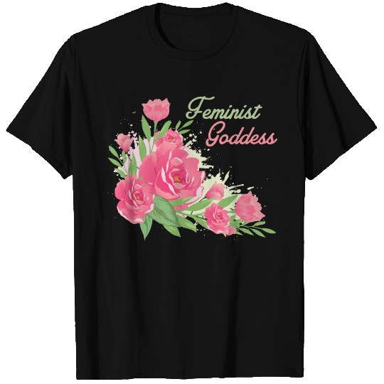 Funny Peony - Feminist Goddess - Beautiful Bloom T Shirts