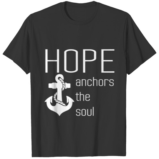 Hope Anchors The Soul Motivational Inspirational A T-shirt