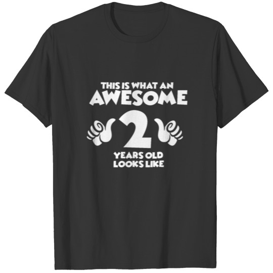 This is what an Awesome 2 year old looks like T-shirt