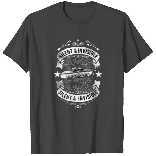 silent and invisible, submarine fans and veterans T Shirts