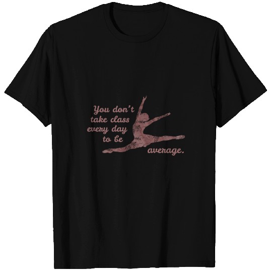 Ballet Student Teacher Don't Be Average square T Shirts