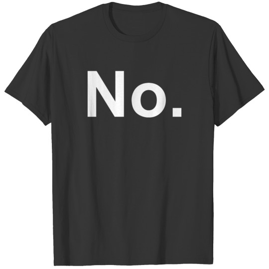 No Funny T-shirt