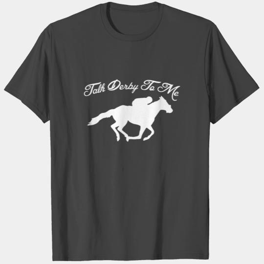 Talk Derby To Me Horse Race Funny Unise Kentucky D T Shirts