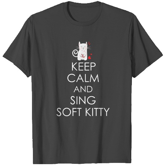 Keep Calm And Sing Soft Kitty Cat T Shirts