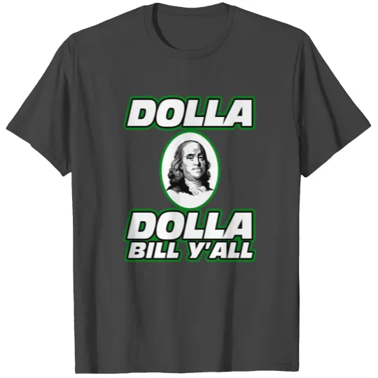 Cash, Money, Dolla T Shirts