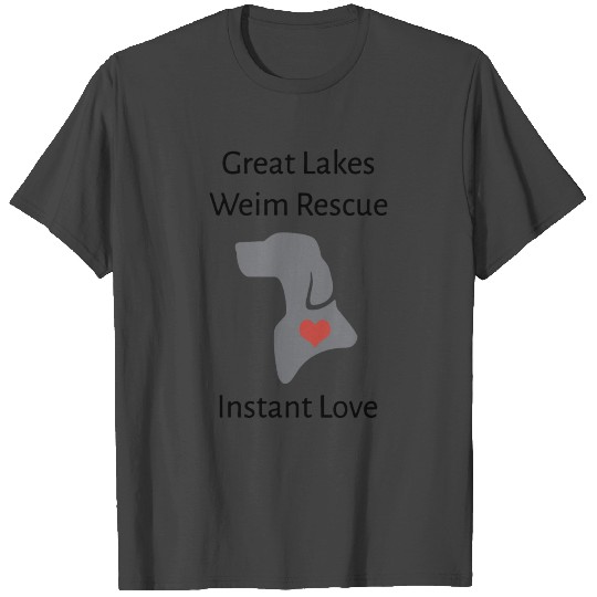 great lakes weim rescue instant love dog T Shirts