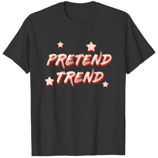 Cool & Funny Pretending Tshirt Design Pretend T-shirt