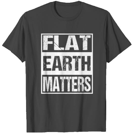Funny Flat Earth - Planet Matters - Solar System T Shirts