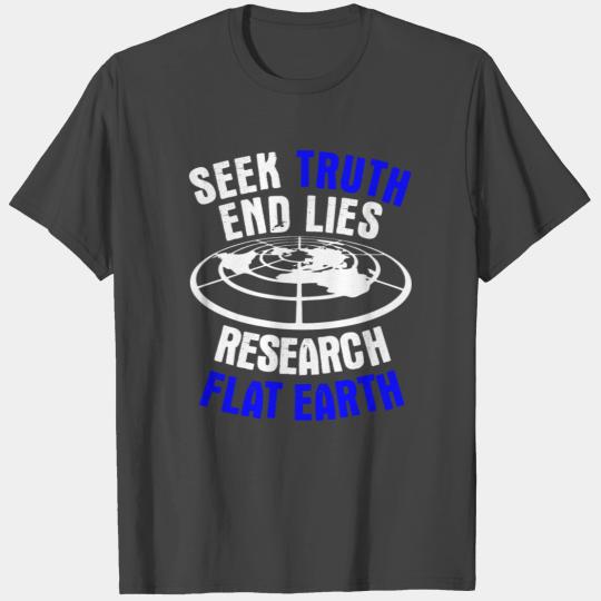 Funny Flat Earth - Seek Truth End Lies Research T Shirts
