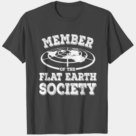 Funny Flat Earth - Society Member Planet Humor T Shirts