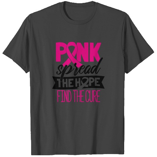 Breast Cancer Pink Spread Hope Find the Cure T Shirts