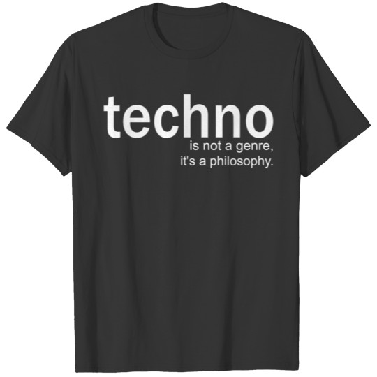 Techno...philosophy (white) T Shirts