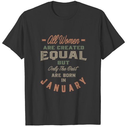 Women are Born In January T-shirt
