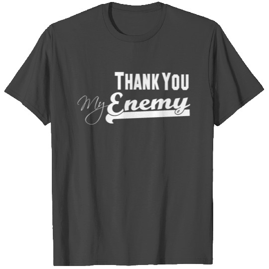 Thank you Enemy - Thanksgiving T Shirts