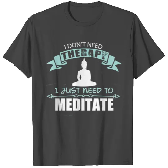 Meditate - Meditation - Buddhism - Gift T Shirts