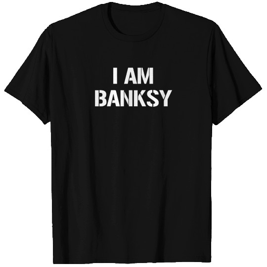 I am Banksy T Shirts