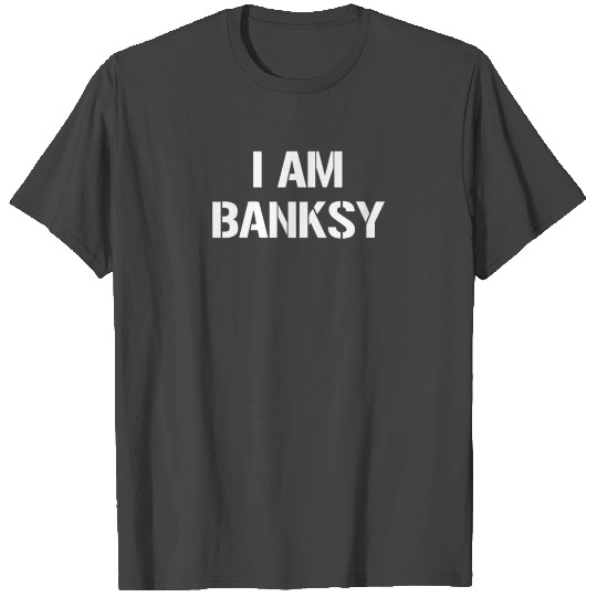 I am Banksy T Shirts