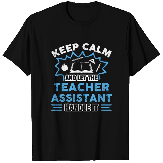 Let Teacher Assistant Handle It T Shirts