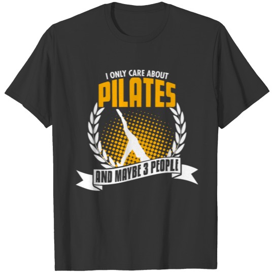 I Only Care About Pilates T-shirt