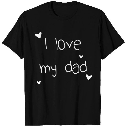 I love my dad perfet present! Daddy T Shirts