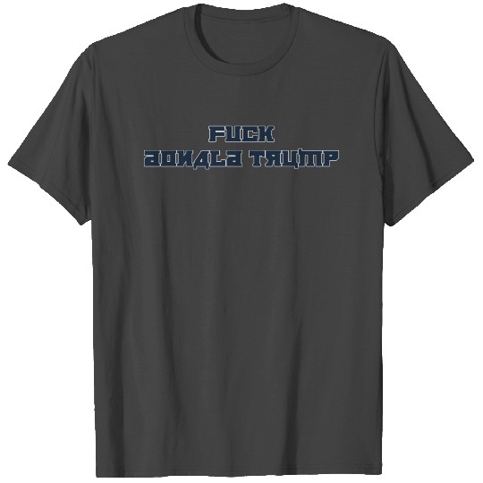 Fuck Trump Russian Anti Trump T Shirts