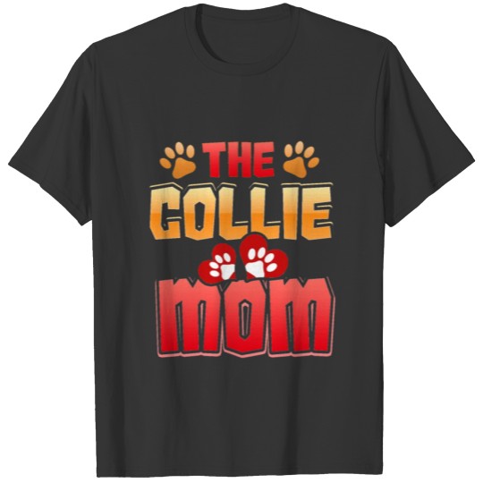 Dog Lover Collie Mom Dog Mom T-shirt
