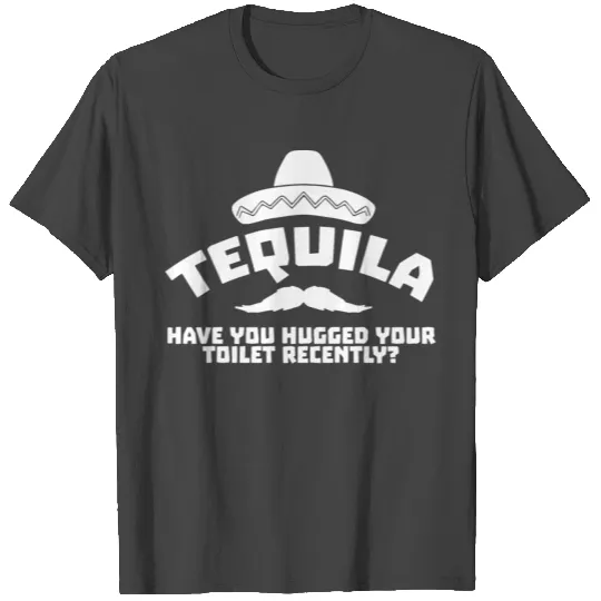 Tequila Hugged Toilet Recently MENS T Shirts T Shirts bi